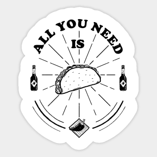 All You Need Is Taco - A Mexican Food Delicious Sticker